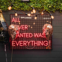 NeonCow™ Inspirational "All I Ever Wanted Was Everything!"